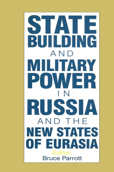 Produktbild: The International Politics of Eurasia: v. 5: State Building and Military Power in Russia and the New States of Eurasia
