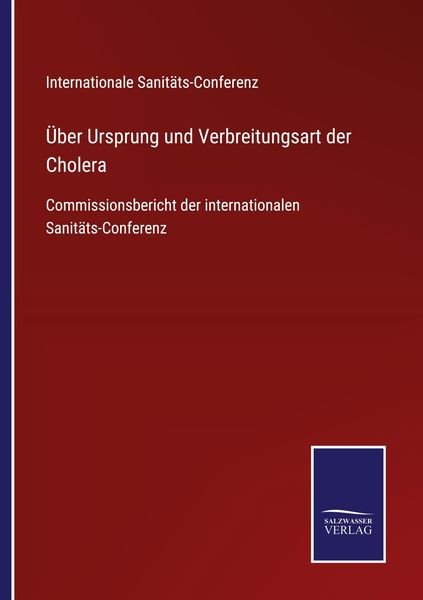 Über Ursprung und Verbreitungsart der Cholera, Taschenbuch von , BoD - Books on Demand, 9783752529784