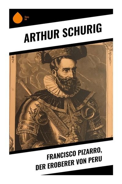Produktbild: Francisco Pizarro, der Eroberer von Peru