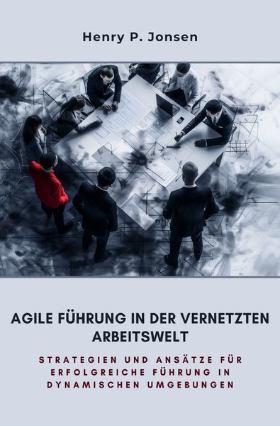 Produktbild: Agile F&uuml;hrung in der vernetzten Arbeitswelt