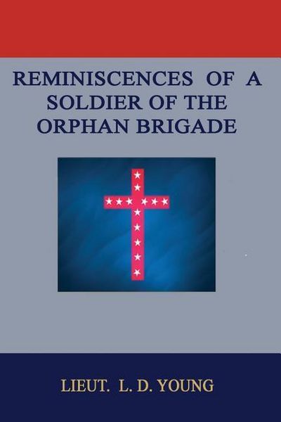 Produktbild: Reminiscences of a Soldier of the Orphan Brigade