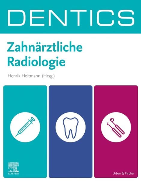 DENTICS Zahnärztliche Radiologie, Taschenbuch von , Urban & Fischer in Elsevier, 9783437431340