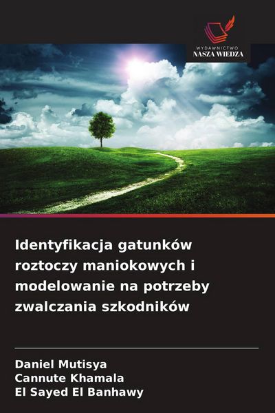 Produktbild: Identyfikacja gatunk&oacute;w roztoczy maniokowych i modelowanie na potrzeby zwalczania szkodnik&oacute;w