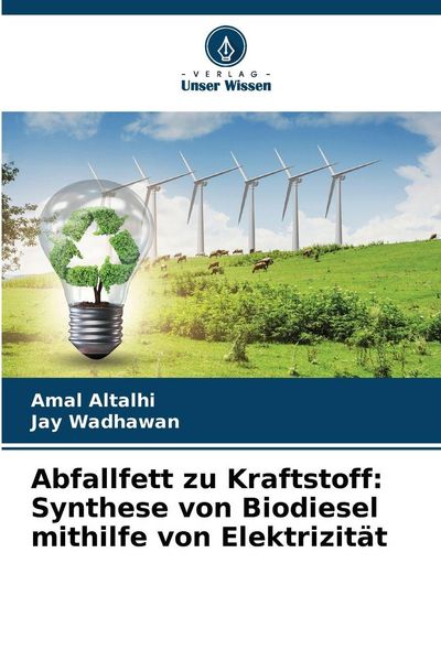 Produktbild: Abfallfett zu Kraftstoff: Synthese von Biodiesel mithilfe von Elektrizit&auml;t