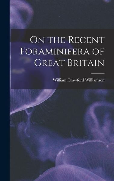 Produktbild: On the Recent Foraminifera of Great Britain