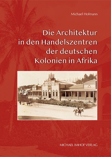 Produktbild: Die Architektur in den Handelszentren der deutschen Kolonien in Afrika