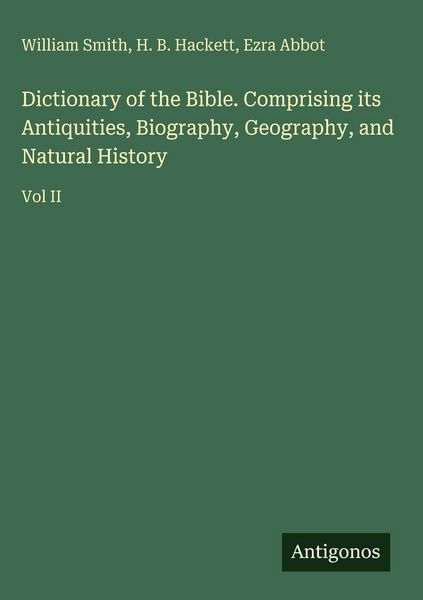 Produktbild: Dictionary of the Bible. Comprising its Antiquities, Biography, Geography, and Natural History