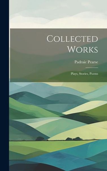 Produktbild: Collected Works; Plays, Stories, Poems
