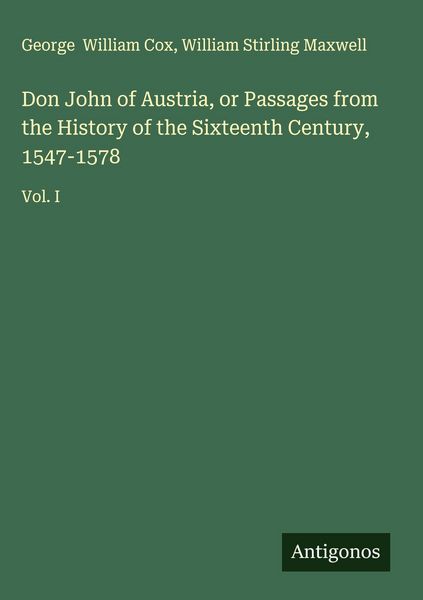 Produktbild: Don John of Austria, or Passages from the History of the Sixteenth Century, 1547-1578
