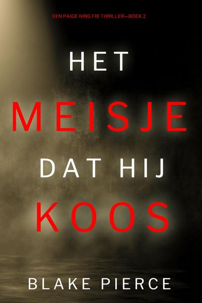 Produktbild: Het Meisje Dat Hij Koos (Een Paige King FBI Thriller-Boek 2)
