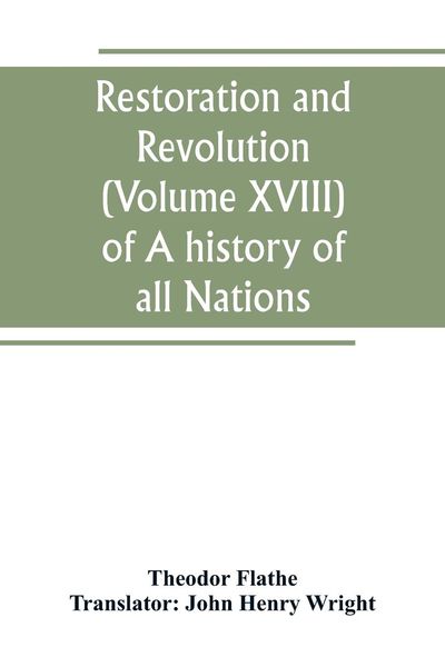 Produktbild: Restoration and Revolution (Volume XVIII) of A history of all Nations