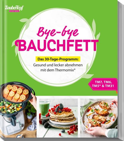 Mein ZauberTopf Einfach lecker! Bye-bye Bauchfett – Das 30-Tage-Programm, Taschenbuch von Redaktion ZauberTopf, Falkemedia, 9783964173423