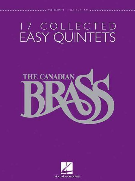 Produktbild: The Canadian Brass: 17 Collected Easy Quintets, Trumpet 1 in B-Flat