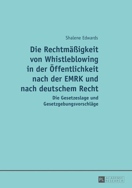 Produktbild: Die Rechtm&auml;&szlig;igkeit von Whistleblowing in der &Ouml;ffentlichkeit nach der EMRK und nach deutschem Recht