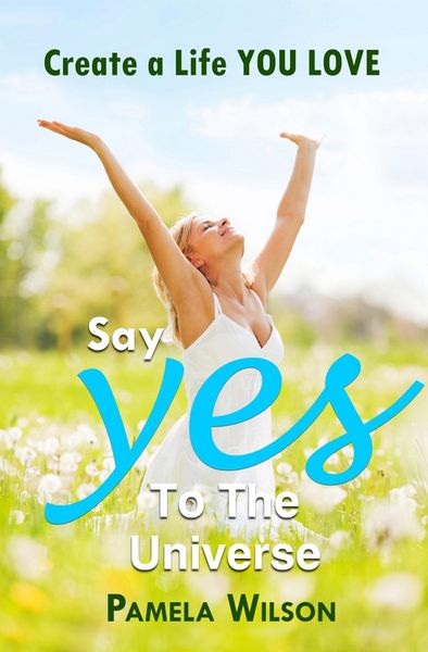 Produktbild: Say &quote;Yes!&quote; to the Universe