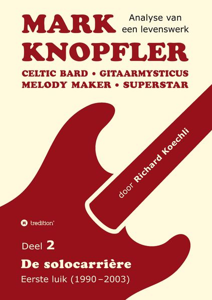 Produktbild: Mark Knopfler (Deel 2, De solocarri&egrave;re - Eerste luik) - het 424 pagina's tellende boek