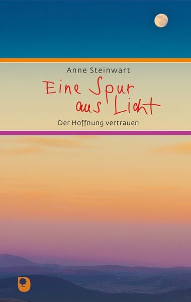 Eine Spur aus Licht, Gebundene Ausgabe von Anne Steinwart, Verlag am Eschbach, 978-3-86917-871-4