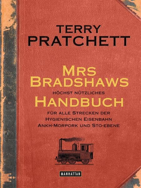 Produktbild: Mrs Bradshaws h&ouml;chst n&uuml;tzliches Handbuch f&uuml;r alle Strecken der Hygienischen Eisenbahn Ankh-Morpork und Sto-Ebene