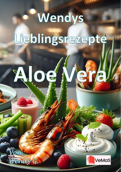 Produktbild: Wendys Lieblingsrezepte - Aloe Vera