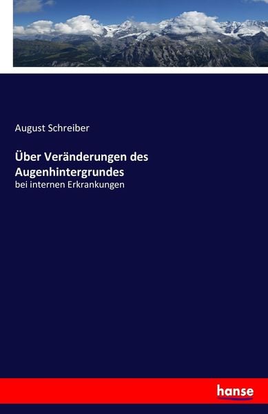 Über Veränderungen des Augenhintergrundes, Taschenbuch von August Schreiber, Hansebooks, 9783743609259
