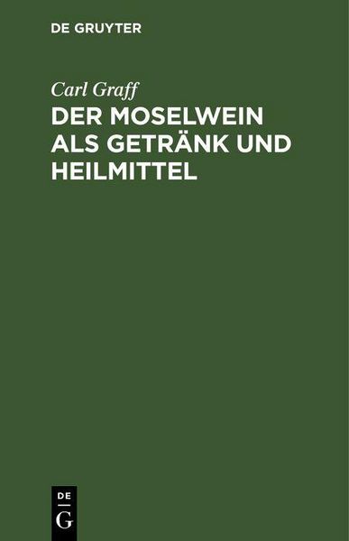 Produktbild: Der Moselwein als Getr&auml;nk und Heilmittel
