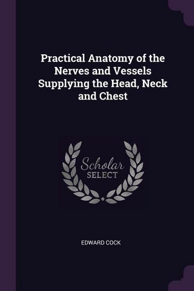 Produktbild: Practical Anatomy of the Nerves and Vessels Supplying the Head, Neck and Chest