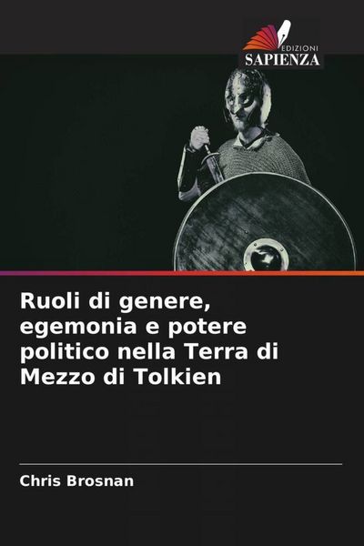 Produktbild: Ruoli di genere, egemonia e potere politico nella Terra di Mezzo di Tolkien