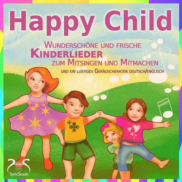 Produktbild: Happy Child - Wundersch&ouml;ne und frische Kinderlieder zum Mitsingen und Mitmachen - und ein lustiges Ger&auml;uscheraten deutsch/englisch