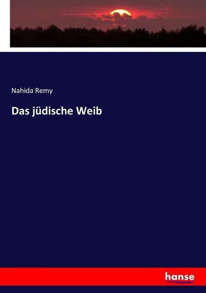 Das jüdische Weib, Taschenbuch von Nahida Remy, Hansebooks, 978-3-7446-5010-6