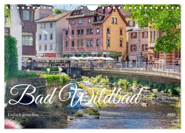 Bad Wildbad - Einfach genießen (Wandkalender 2025 DIN A4 quer), CALVENDO Monatskalender