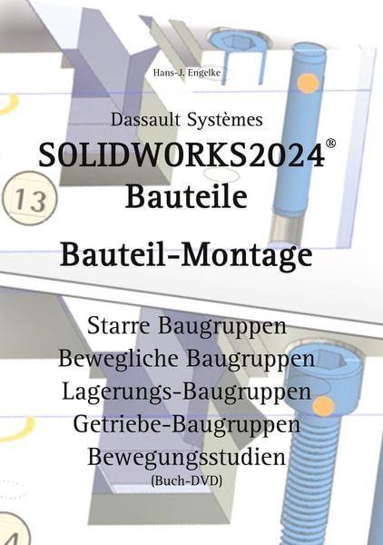 Solidworks 2024 Bauteile, Taschenbuch von Hans-J. Engelke, BoD – Books on Demand, 9783759714633
