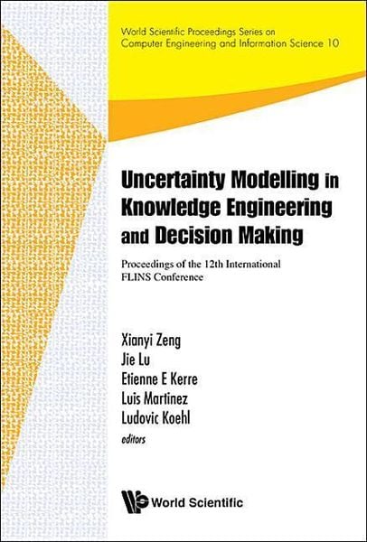 Produktbild: Uncertainty Modelling in Knowledge Engineering and Decision Making - Proceedings of the 12th International Flins Conference (Flins 2016)