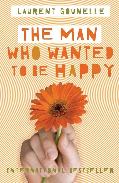 Produktbild: Man Who Wanted to Be Happy. Laurent Gounelle
