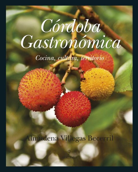 Produktbild: C&oacute;rdoba gastron&oacute;mica : cocina, cultura, territorio