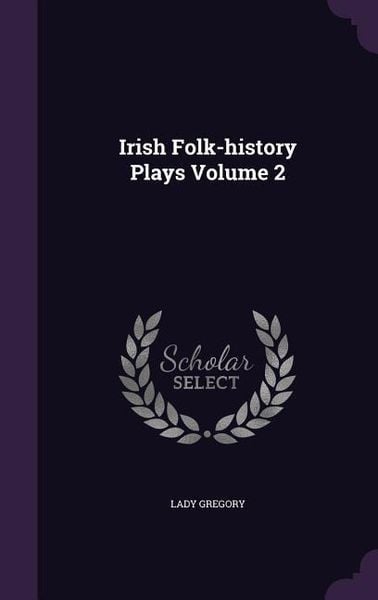 Produktbild: Irish Folk-history Plays Volume 2