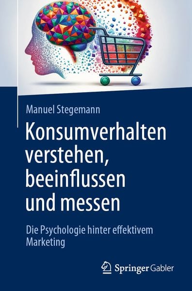 Produktbild: Konsumverhalten verstehen, beeinflussen und messen