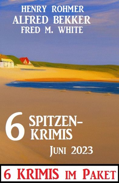 Produktbild: 6 Spitzenkrimis Juni 2023: 6 Krimis im Paket