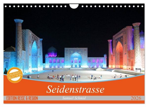 Seidenstrasse (Wandkalender 2026 DIN A4 quer), CALVENDO Monatskalender