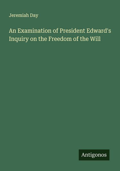 Produktbild: An Examination of President Edward's Inquiry on the Freedom of the Will