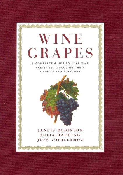 は*る様 WINE GRAPES - Jancis Robinson著 (マニア Wine Grapes