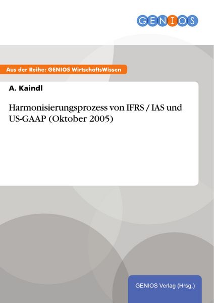 Produktbild: Harmonisierungsprozess von IFRS / IAS und US-GAAP (Oktober 2005)