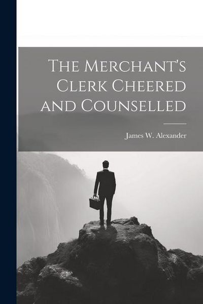 Produktbild: The Merchant's Clerk Cheered and Counselled