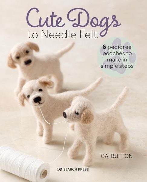 Cute Dogs to Needle Felt, Taschenbuch von Gai Button, Search Press Ltd, 978-1-80092-094-1