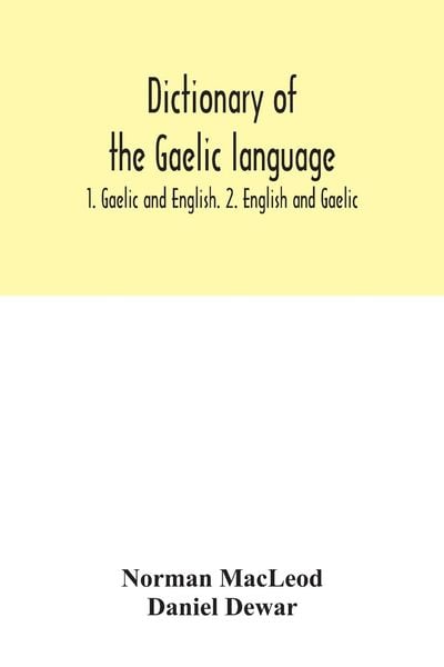 Dictionary of the Gaelic language, Taschenbuch von Norman MacLeod,Daniel Dewar, Alpha Editions, 978-93-5403-212-7