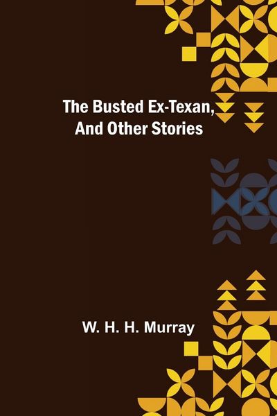 Produktbild: The Busted Ex-Texan, and Other Stories