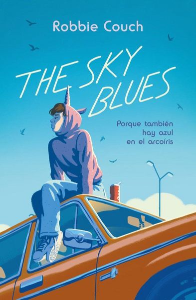 Produktbild: The Sky Blues: Porque tambi&eacute;n hay azul en el arco&iacute;ris