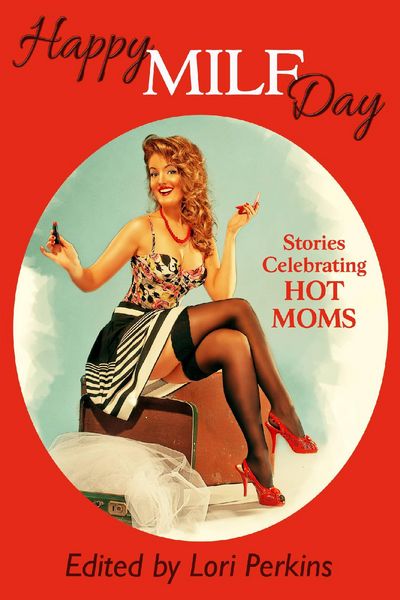 Produktbild: Happy MILF Day - Stories Celebrating Hot Moms