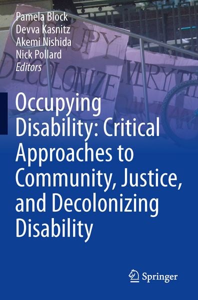 Produktbild: Occupying Disability: Critical Approaches to Community, Justice, and Decolonizing Disability
