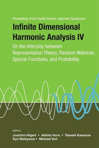 Produktbild: Infinite Dimensional Harmonic Analysis IV: On the Interplay Between Representation Theory, Random Matrices, Special Functions, and Probability - Proce