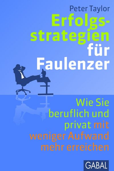 Produktbild: Taylor, P: Erfolgsstrategien f&uuml;r Faulenzer
